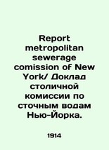 Report of the Metropolitan Sewerage Commission of New York / Report of the Metro - £318.20 GBP