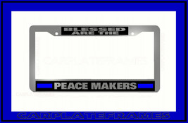  Chrome Plastic Blessed Are The Peace Makers Thin Blue Line License Plate Frame - £11.76 GBP