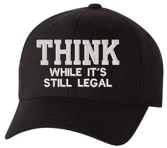 Think while it&#39;s still legal embroidered hat - FLEX FIT 6277 Embroidered... - £19.65 GBP