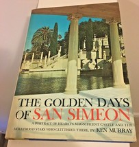 The Golden Days Of San Simeon Portrait Of The Hearst Castle HB w DJ Ken Murray - £4.39 GBP