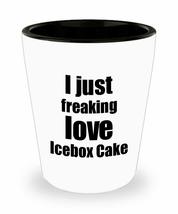 Icebox Cake Lover Shot Glass I Just Freaking Love Funny Gift Idea For Liquor Lov - £10.10 GBP