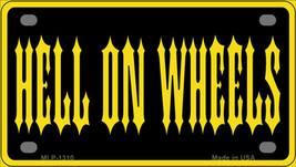 Hell On Wheels Novelty Mini Metal License Plate Tag - £11.67 GBP
