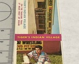 Matchbook Cover Tiger’s Indian Village Tamiami Trail W. Of Miami  gmg  U... - £9.89 GBP