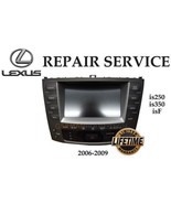 REPAIR SERVICE for LEXUS IS250 IS350 isF NAVIGATION RADIO 2006 2007 2008... - £197.74 GBP