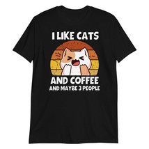 I Like Cats and Coffee and Maybe 3 People T-Shirt, Funny Humor Pet Lover... - £15.37 GBP+