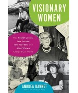 Visionary Women: How Rachel Carson, Jane Jacobs, Jane Goodall, and Alice... - £2.81 GBP