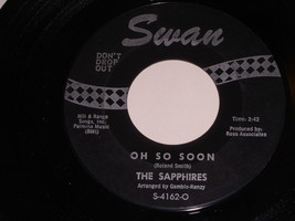 The Sapphires Oh So Soon Who Do You Love 45 Rpm Record Vintage Swan Label - £7.16 GBP