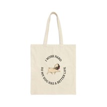 I work hard so my dog has a better life gift Cotton Canvas Tote Bag - £17.38 GBP