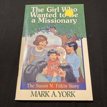 Girl Who Wanted to Be a Missionary, the (Susan N. Fitkin Story) by York, Mark - £8.00 GBP