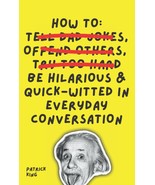 How To Be Hilarious and Quick-Witted in Everyday Conversation (How to be... - $154.16 MXN