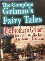 The Complete Brother’s Grimm&#39;s Fairy Tales by Wilhelm Grimm; Jacob Grimm - $4.69
