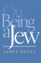 On Being a Jew [Paperback] Kugel, James - $9.40