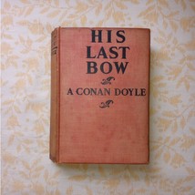 1917 US 1st Edition His Last Bow A Conan Doyle A Reminiscence Of Sherlock Holmes - £122.31 GBP