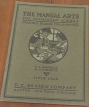 The Manual Arts – For Elementary Schools – Fifth Year – 1909 – D.C. Heat... - £23.36 GBP