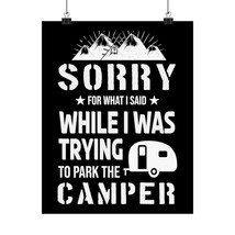 Matte Vertical Poster &quot;Sorry for What I Said While Trying to Park the Ca... - £11.52 GBP+