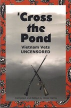 Cross the Pond (Vietnam Vets Uncensored) ed. by Wess Harris - £7.80 GBP
