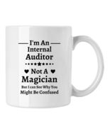 Appreciation Office Cup, I&#39;m An Internal Auditor Not A Magician Coffee Mug - £13.03 GBP