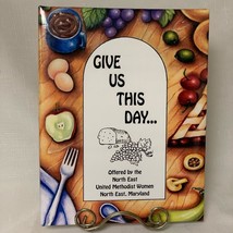 Give Us This Day Cookbook Church Meals Homestyle Southern Food Dinner Dessert - £10.95 GBP