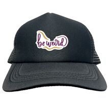BE WEIRD FUNNY Trucker Hat Cap Foam Mesh Baseball HF0275 - $15.83