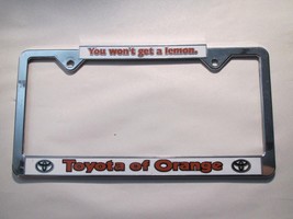 Toyota of Orange &quot;you won&#39;t get a lemon&quot;  License Plate Frame Plastic - $17.60