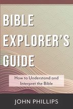 Bible Explorer&#39;s Guide: How to Understand and Interpret the Bible [Paperback] Ph - £9.35 GBP