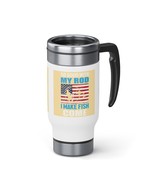 Good With My Rod - Stainless Steel Travel Mug w/ Handle by Zamasan - 14oz - $25.69