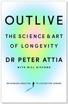 Outlive: The Science &amp; Art Of Longevity By Peter Attia &amp; Bill Gifford (English) - £11.77 GBP