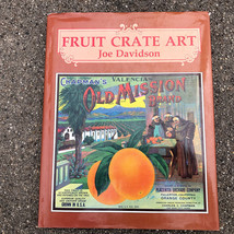 FRUIT CRATE ART book, By Joe Davidson Hardcover 1990.  Collectible Art Book - £7.60 GBP