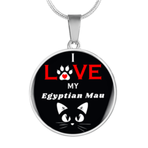 I Love My Égyptien Mau Collier Pendentif Cercle Acier Inoxydable Ou 18k Or 18-22 - £29.96 GBP+