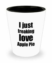 Apple Pie Lover Shot Glass I Just Freaking Love Funny Gift Idea For Liquor Lover - £10.24 GBP