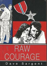 Raw Courage [Hardcover] Dave Sargent - £5.91 GBP