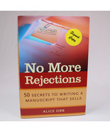 SIGNED No More Rejections  An Insiders Guide By Alice Orr 2004 Hardcover... - $26.73 CAD