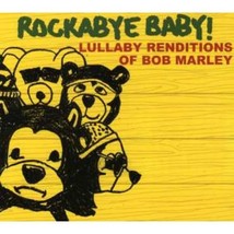 Rockabye Baby! Lullaby Renditions of Bob Marley  - $25.00