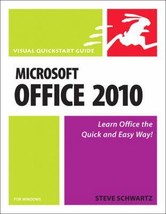 Microsoft Office 2010 For Windows : Visual Quickstart By Steve Schwartz - Very G - £13.65 GBP