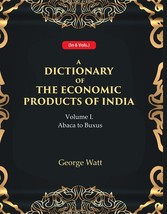 A Dictionary of the Economic Products of India 1st- Abaca to Buxus V [Hardcover] - £61.25 GBP