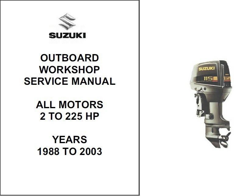 1988-2003 Suzuki ALL 2-Stroke Outboard MOTORS ( 2 - 225 hp ) Service Manual CD - $12.99