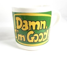Damn I&#39;m Good Coffee Cup Mug Vintage Ceramic - £20.17 GBP