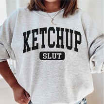Ketchup slut sweatshirt,funny Ketchup crewneck,Ketchup mom,Ketchup squad sweater - £34.68 GBP
