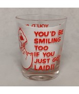 Lowball Cocktail Glass You&#39;d Be Smiling Too If You Just Got Laid 1976 C ... - £15.79 GBP