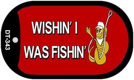Wishin I Was Fishin Red Novelty Metal Dog Tag Necklace DT-343 - £12.82 GBP