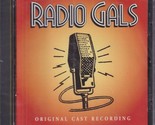 Radio Gals: Original Cast Recording by Mike Craver and Mark Hardwick (CD) - $15.67
