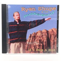 If I Were a Bird by Ryan Shupe &amp; the Rubberband (CD, 1996) EXCELLENT Tydal Wave - £8.10 GBP