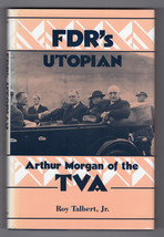 Fdr&#39;s Utopian: Arthur Morgan Of The Tva First Ed. Hardcover Dj Career Biography - £14.13 GBP