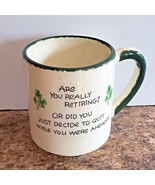 Large Ceramic Coffee Mug Are You Really Retiring Light Tan &amp; Green W/Clo... - £10.11 GBP