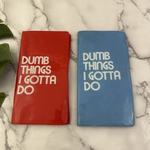 Vintage 80s Dumb Things I Gotta Do Note Pads Set of 2 Red Blue Lists Gift - $314.89 MXN