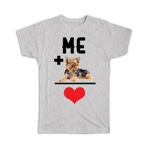 Me + Yorkshire Love : Gift T-Shirt Dog Cute Love Puppy Yorkie - £14.38 GBP