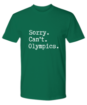 Olympics TShirt Sorry Can&#39;t Olympics, Tokyo Olympics Green-P-Tee  - £16.55 GBP