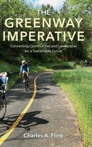 The Greenway Imperative: Connecting Communities and Landscapes for a Sus... - $19.95