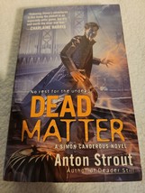 A Simon Canderous Novel Ser.: Dead Matter by Anton Strout (2010, UK- A F... - £1.57 GBP