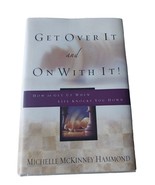 Get over It and on with It : How to Get up When Life Knocks You Down by ... - $12.86